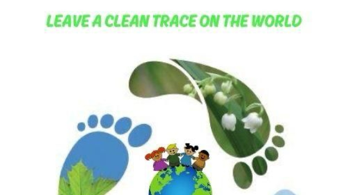 DÜNYAYA TEMİZ BİR İZ BIRAK / LEAVE A CLEAN TRACE ON THE WORLD